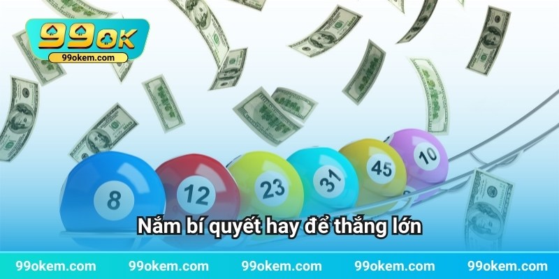 Nắm bí quyết hay để thắng lớn