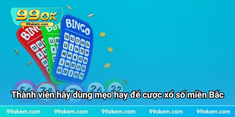 Mẹo hay để cược xổ số miền Bắc